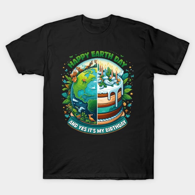 Happy Earth Day and It's My Birthday Born On Earth Day 2024 T-Shirt by JUST PINK